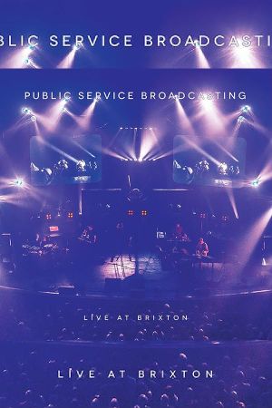 Public Service Broadcasting - Live At Brixton's poster