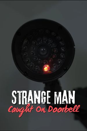 Strange Man Caught on Doorbell's poster