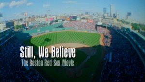 Still We Believe: The Boston Red Sox Movie's poster