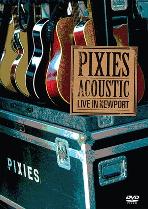 Pixies - Acoustic : Live In Newport's poster