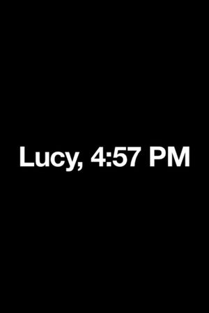 Lucy, 4:57 PM's poster image