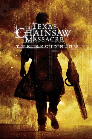 The Texas Chainsaw Massacre: The Beginning's poster