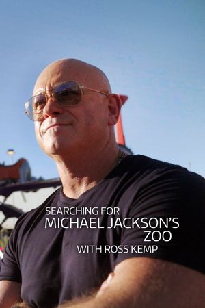 Searching For Michael Jackson’s Zoo With Ross Kemp's poster