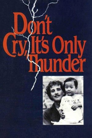 Don't Cry, It's Only Thunder's poster