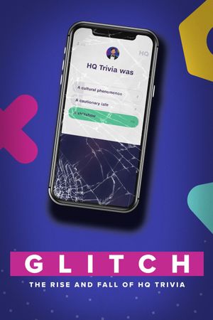 Glitch: The Rise & Fall of HQ Trivia's poster