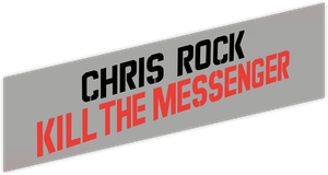Chris Rock: Kill the Messenger's poster