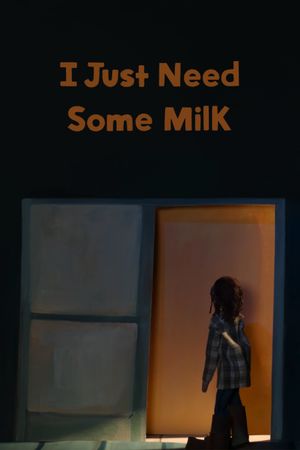 I Just Need Some Milk's poster