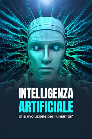 Intelligenza artificiale - Una rivoluzione per l'umanità ?'s poster