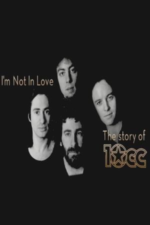 I'm Not in Love - The Story of 10cc's poster