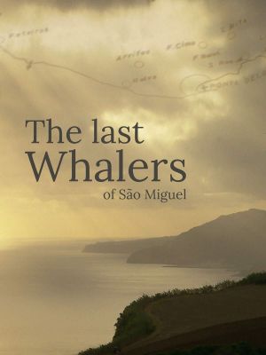 The Last Whalers of São Miguel's poster
