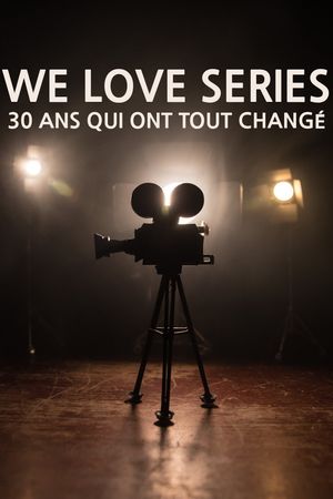 We love series : 30 ans qui ont tout changé's poster