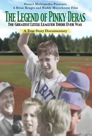 The Legend of Pinky Deras: The Greatest Little-Leaguer There Ever Was's poster