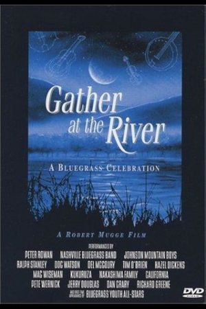 Gather at the River: A Bluegrass Celebration's poster