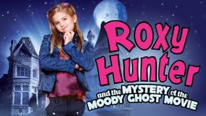 Roxy Hunter and the Mystery of the Moody Ghost's poster