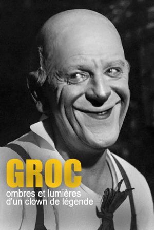 Grock, ombres et lumières d'un clown de légende's poster