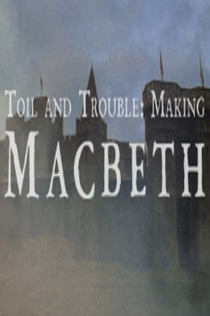 Toil And Trouble: Making 'Macbeth''s poster image