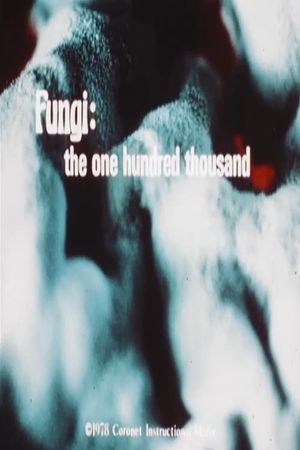Fungi: The One Hundred Thousand's poster