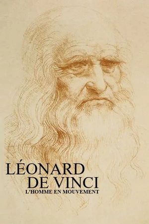 Léonard de Vinci, un homme en mouvement's poster