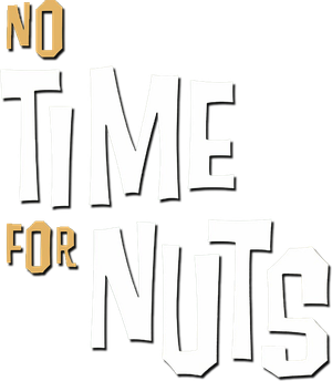 No Time for Nuts's poster