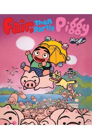 Fair, then Partly Piggy's poster