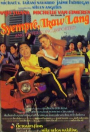 Syempre, Ikaw Lang: Ang Syota Kong Imported's poster