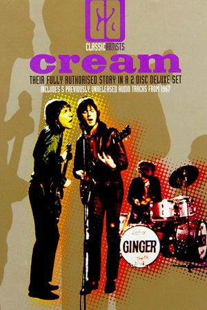 Classic Artists: Cream – Their Fully Authorized Story's poster