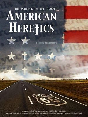 American Heretics: The Politics of the Gospel's poster