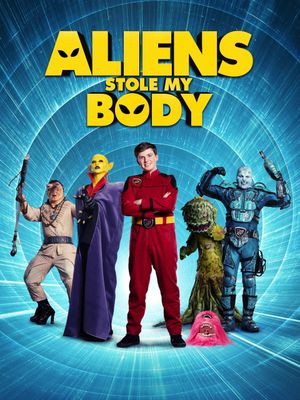 Aliens Stole My Body's poster