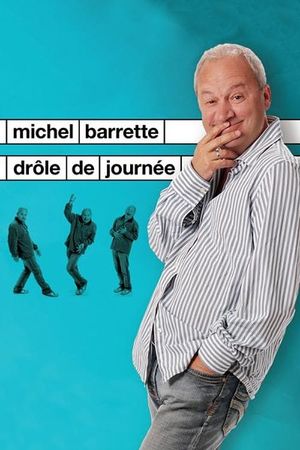 Michel Barrette : Drôle de journée's poster