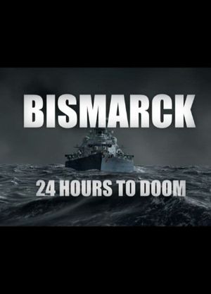 Bismarck: 24 Hours to Doom's poster