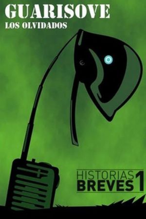 Historias Breves I: Guarisove, los olvidados's poster