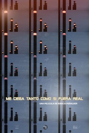 Me ciega tanto como si fuera real's poster