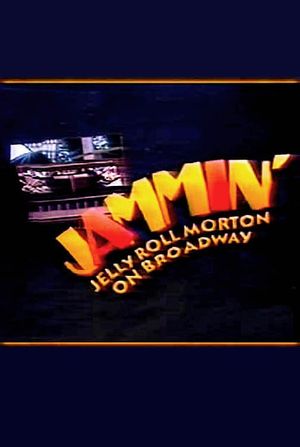 Jammin': Jelly Roll Morton on Broadway's poster