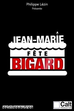 Jean-Marie fête Bigard's poster