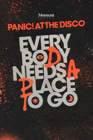 Everybody Needs A Place To Go: An Evening With Panic! At The Disco's poster