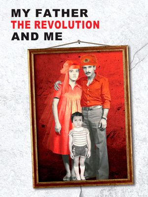Mon père, la révolution et moi's poster
