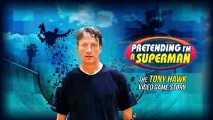 Pretending I'm a Superman: The Tony Hawk Video Game Story's poster