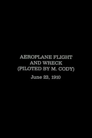 Aeroplane Flight and Wreck (Piloted by M. Cody)'s poster