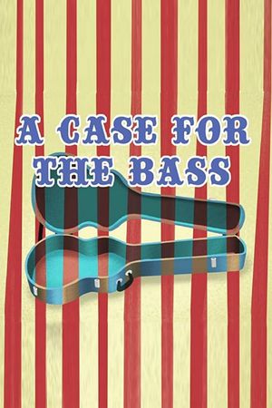 A Case for the Bass's poster