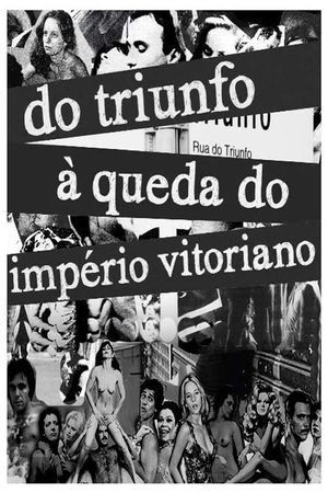 Do Triunfo à queda do Império Vitoriano's poster
