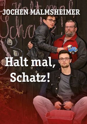 Jochen Malmsheimer: Halt mal, Schatz!'s poster