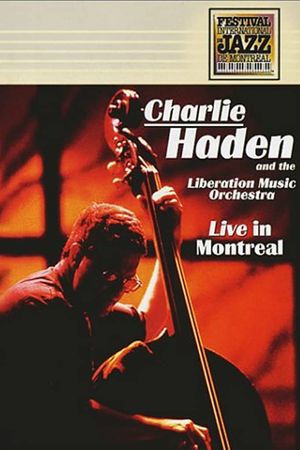 Charlie Haden And The Liberation Music Orchestra - Live In Montreal's poster