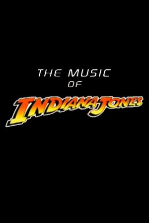 The Music of 'Indiana Jones''s poster
