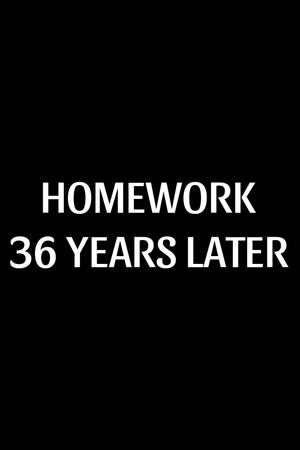 Homework: 36 Years Later's poster
