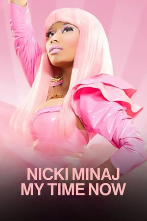 Nicki Minaj: My Time Now's poster