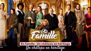 En Famille : Un Château En Héritage's poster