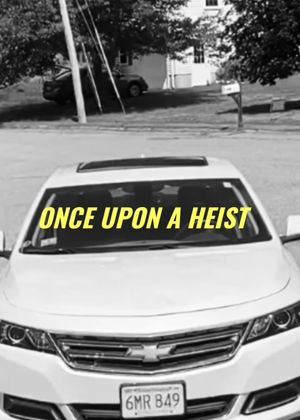 Once Upon A Heist's poster