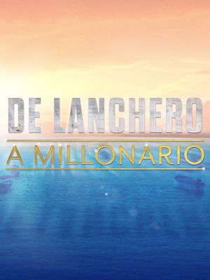 De lanchero a millonario's poster