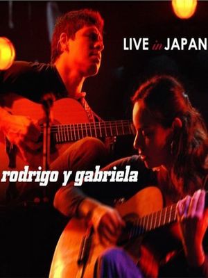 Rodrigo y Gabriela: Live in Japan's poster