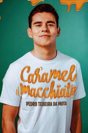 Pedro Teixeira da Mota: Caramel Macchiato's poster